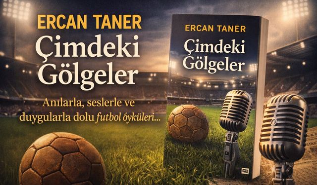 Çimde Yankılanan Sesler ve Futbolun Hafızası