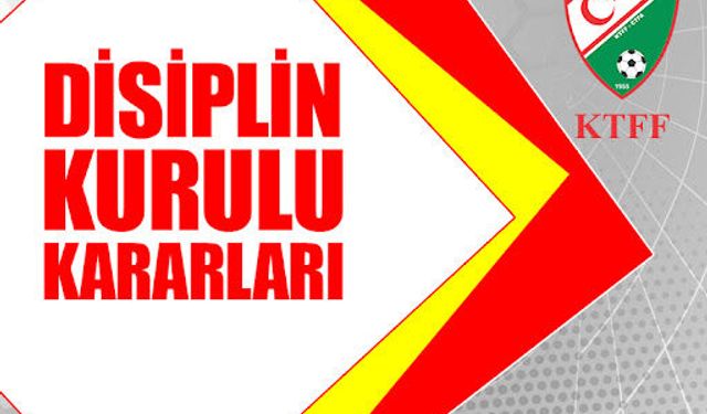 KTFF Disiplin Kurulu cezaları açıkladı!