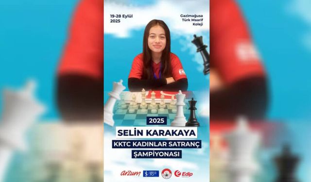 Selin Karakaya KKTC Kadınlar Satranç Şampiyonası 19 Eylül’de başlıyor